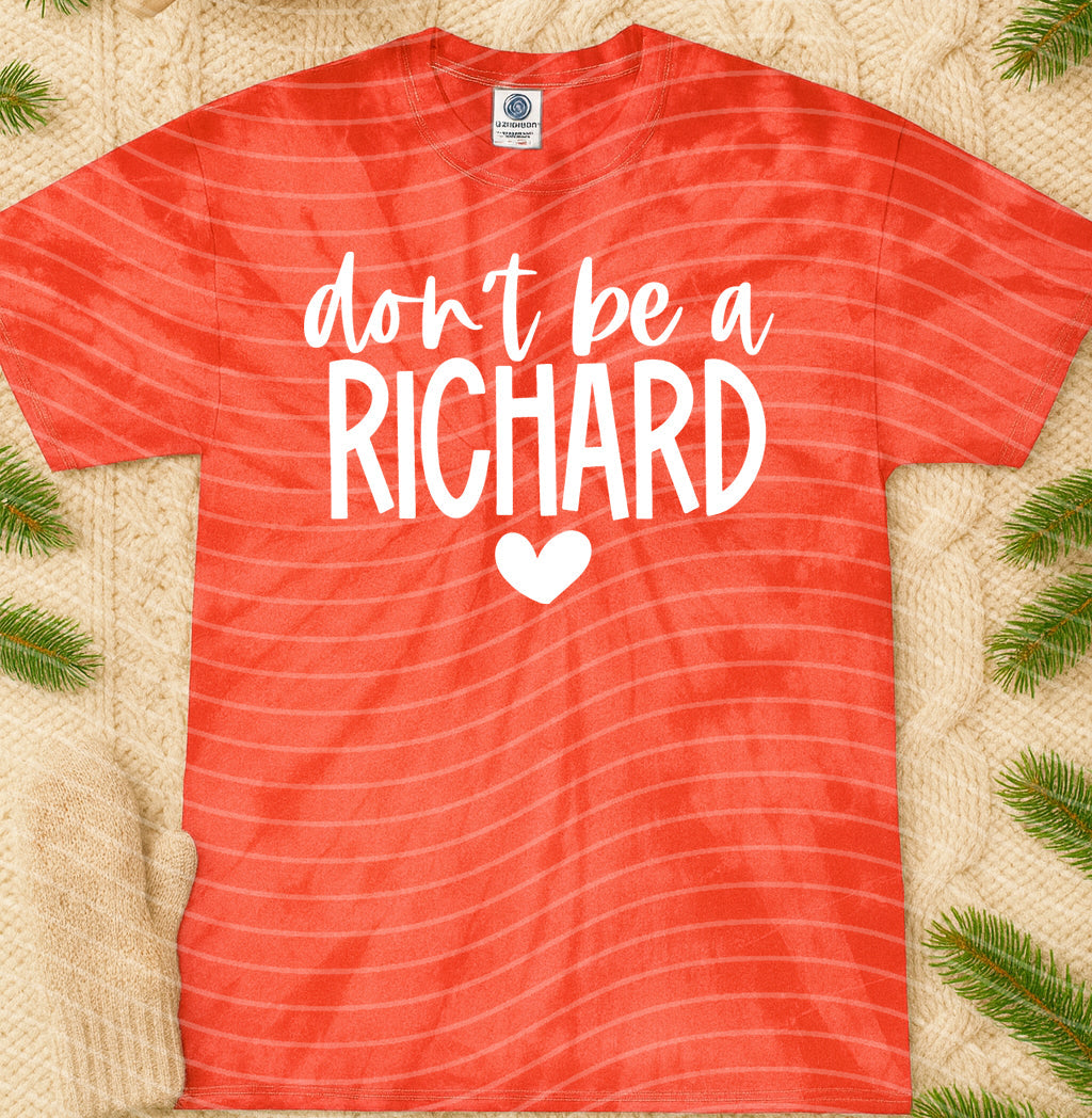 Don't Be a Richard Graphic Tee