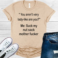 You Aren't Very Lady Like Are You Graphic Tee