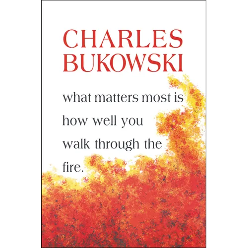 What Matters Most is How Well You Walk Through the Fire - Paperback