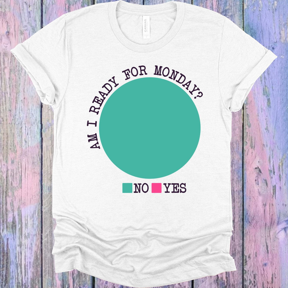 Am I Ready for Monday Graphic Tee