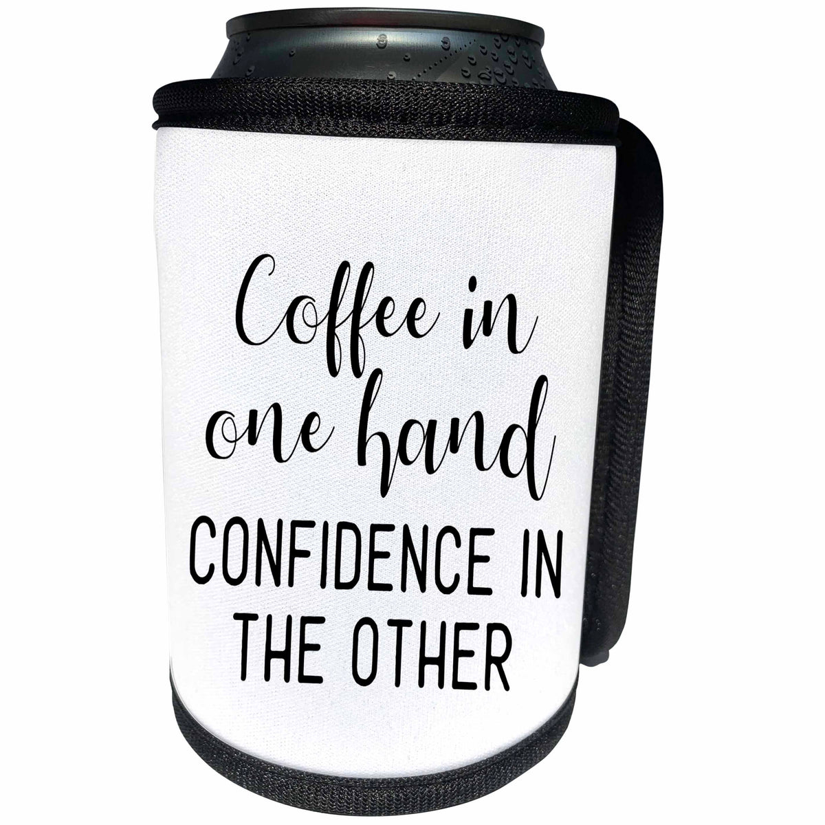3dRose Coffee in one hand confidence in the other. Black on... - Can Cooler Bottle Wrap (cc_328282)