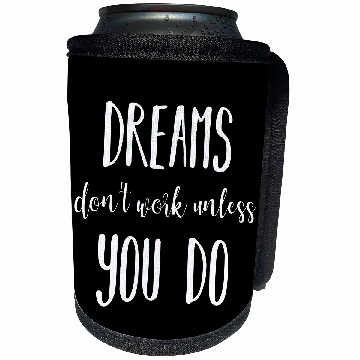 3dRose Dreams don’t work unless you do. White lettering on... - Can Cooler Bottle Wrap (cc_328298)