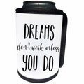 3dRose Dreams don’t work unless you do. Black lettering on... - Can Cooler Bottle Wrap (cc_328299)