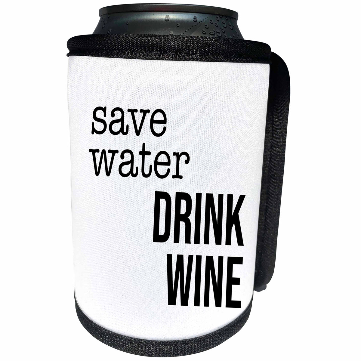 3dRose Save Water Drink Wine. Black lettering on white... - Can Cooler Bottle Wrap (cc_328307)