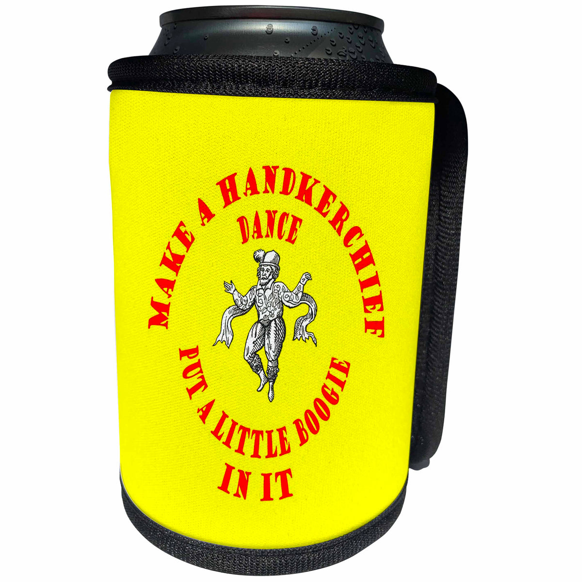 3dRose Make Handkerchief Dance Put A Little Boogie In It Pun... - Can Cooler Bottle Wrap (cc_356019)