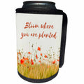 3dRose Image with a text bloom where you are planted. - Can Cooler Bottle Wrap (cc-360243)