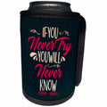 3dRose If You Never Try You Will Never Will - Can Cooler Bottle Wrap (cc-362644)