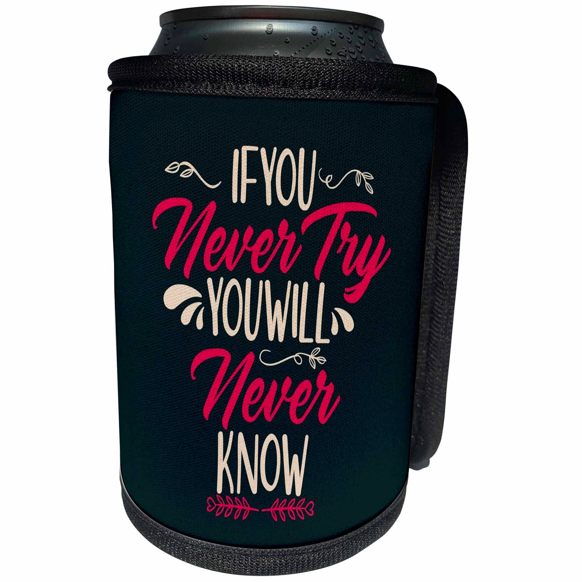 3dRose If You Never Try You Will Never Will - Can Cooler Bottle Wrap (cc-362644)