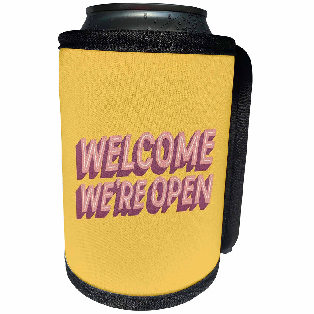 3dRose Image with text WELCOME WERE OPEN - Can Cooler Bottle Wrap (cc-366140)