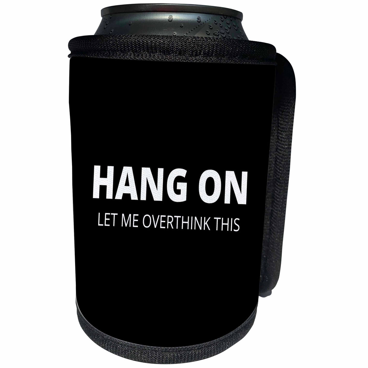 3dRose Image text hang on let me overthink this - Can Cooler Bottle Wrap (cc-366832)