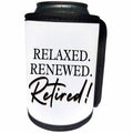 3dRose 3dRose - Rosette - Retired - Relaxed Renewed Retired - Can Cooler Bottle Wrap (cc-369575)