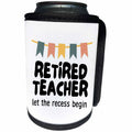 3dRose Retired Teacher Let The Recess Begin - Can Cooler Bottle Wrap (cc-369587)