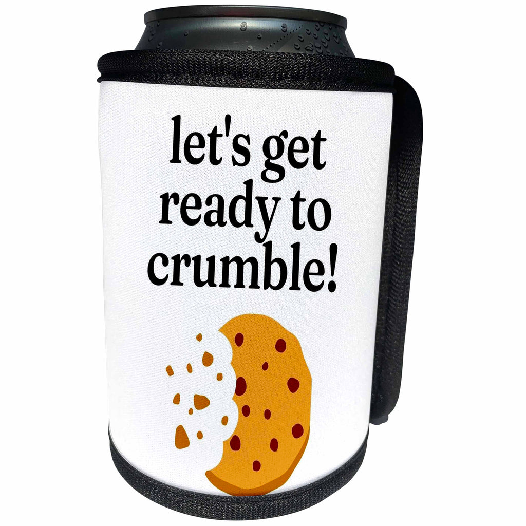 3dRose Let Us Get Ready To Crumble - Can Cooler Bottle Wrap (cc-370330)