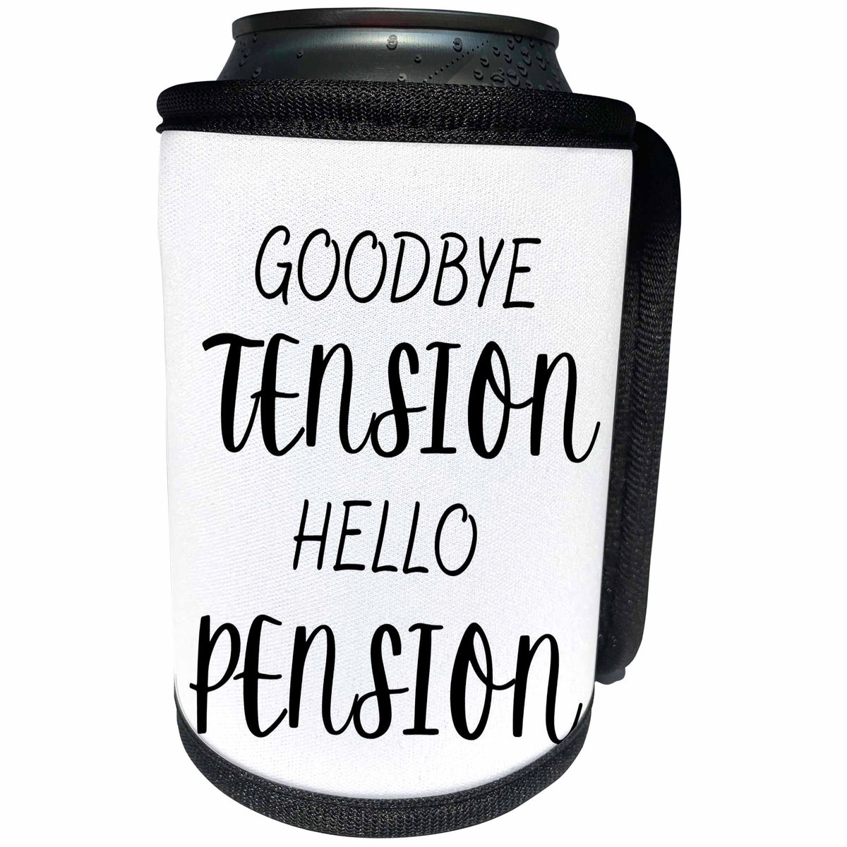 3dRose goodbye tension hello pension - Can Cooler Bottle Wrap (cc-370358)