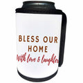 3dRose Simple Text of Bless our Home with love and Laughters - Can Cooler Bottle Wrap (cc-377099)