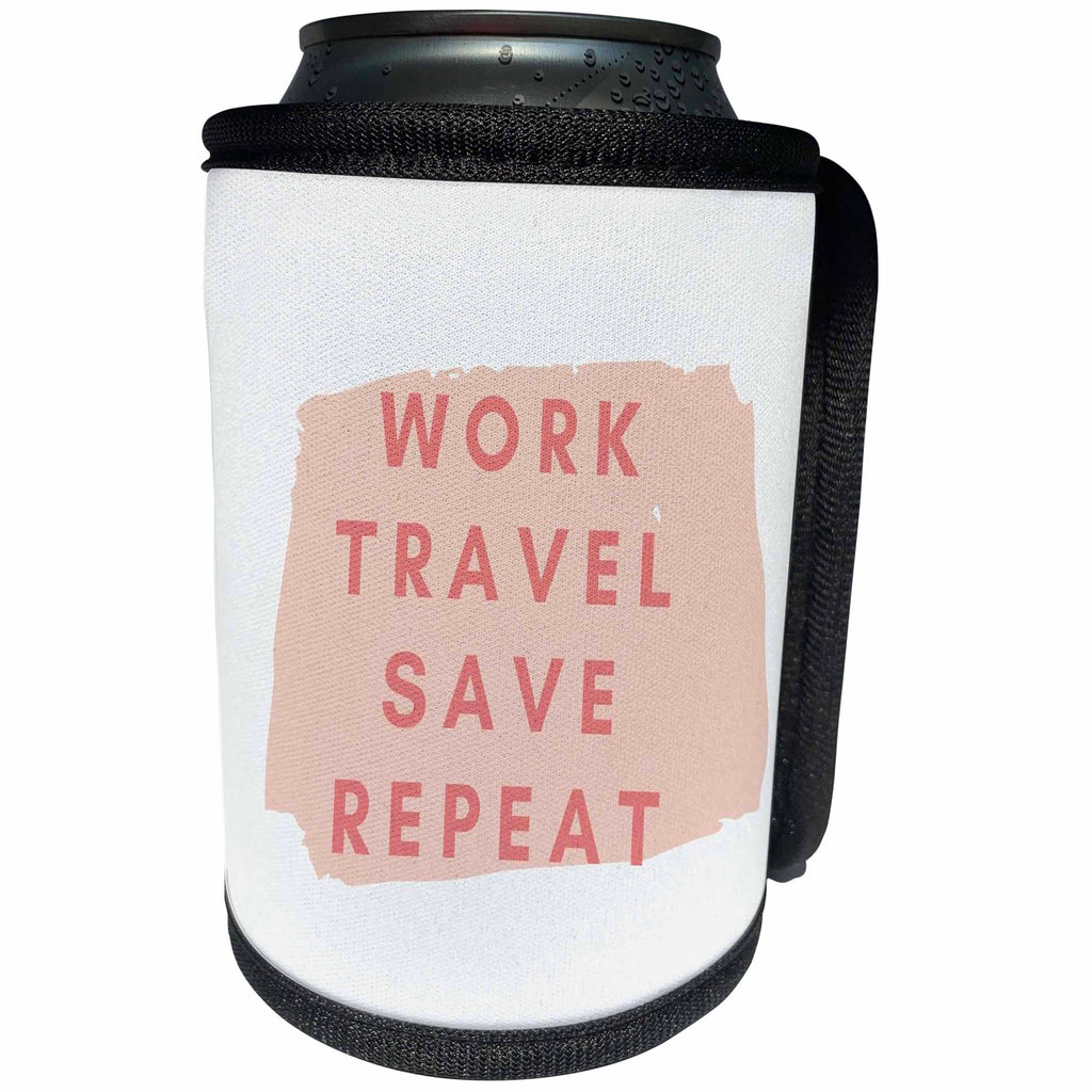 3dRose Positive Text of Work,Travel,Save,Repeat - Can Cooler Bottle Wrap (cc-377149)