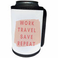 3dRose Positive Text of Work,Travel,Save,Repeat - Can Cooler Bottle Wrap (cc-377149)