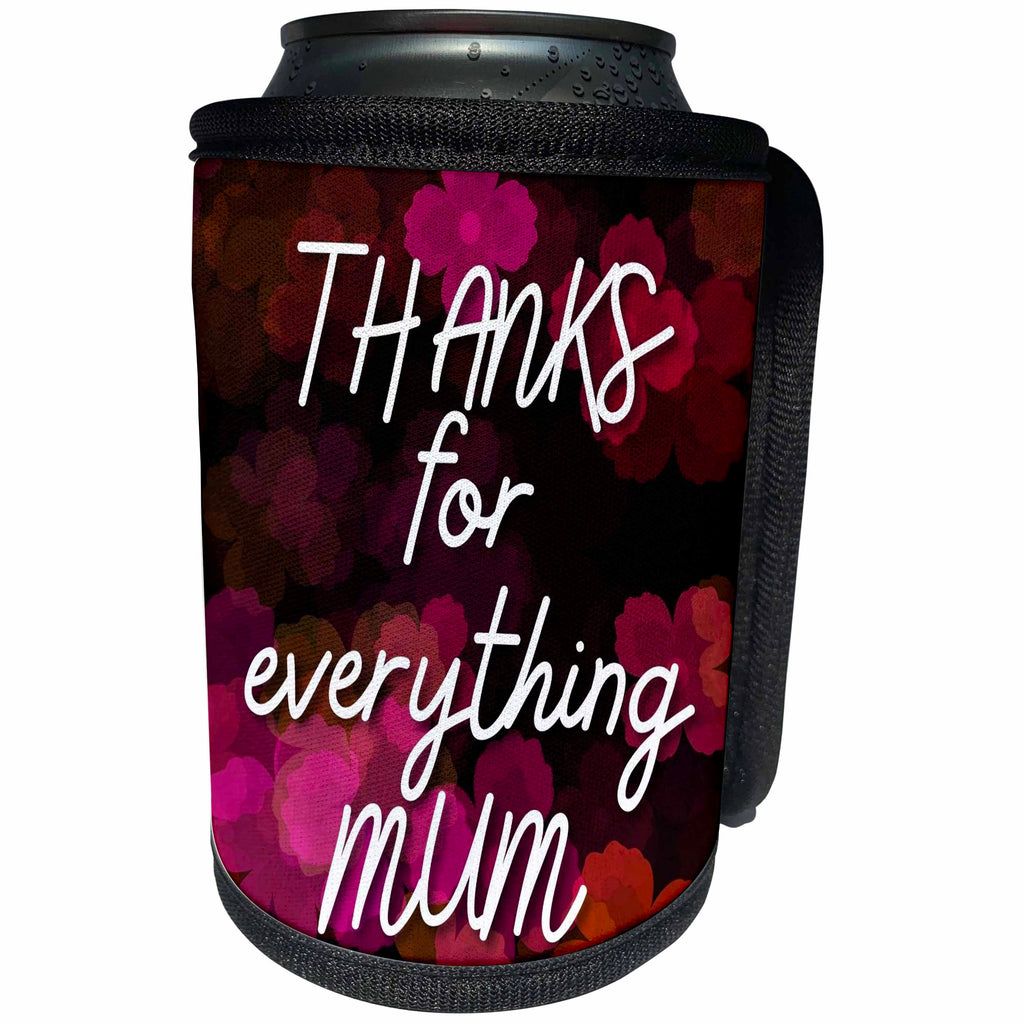 3dRose Thanks for Everything Mom Birtday and Mothers Day... - Can Cooler Bottle Wrap (cc-377492)