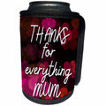 3dRose Thanks for Everything Mom Birtday and Mothers Day... - Can Cooler Bottle Wrap (cc-377492)