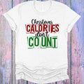 Christmas Calories Don't Count Graphic Tee