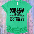 Don't P*** Me Off Graphic Tee