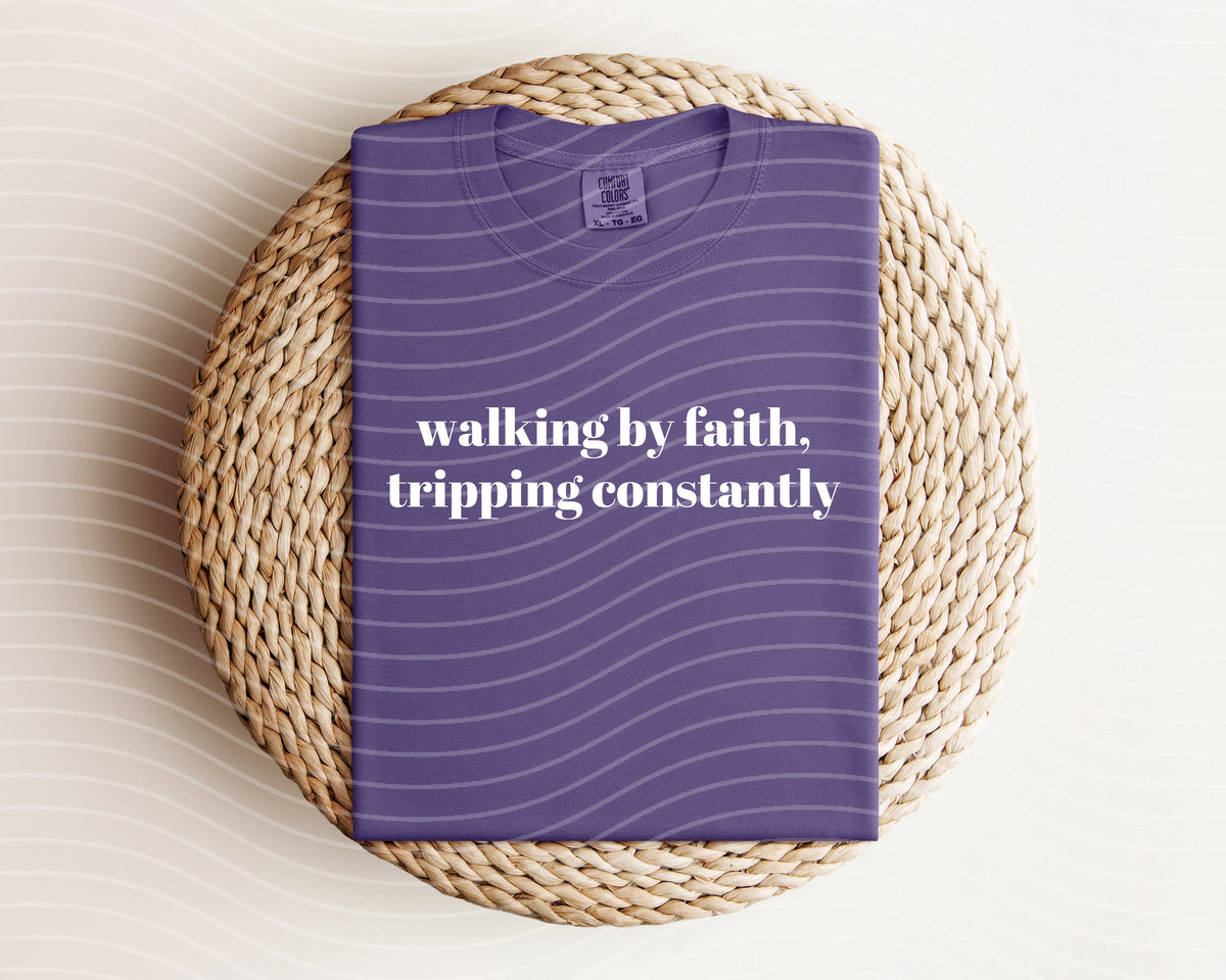 Walking by Faith Tripping Constantly Graphic Tee