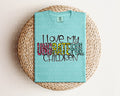 I Love My Ungrateful Children Graphic Tee