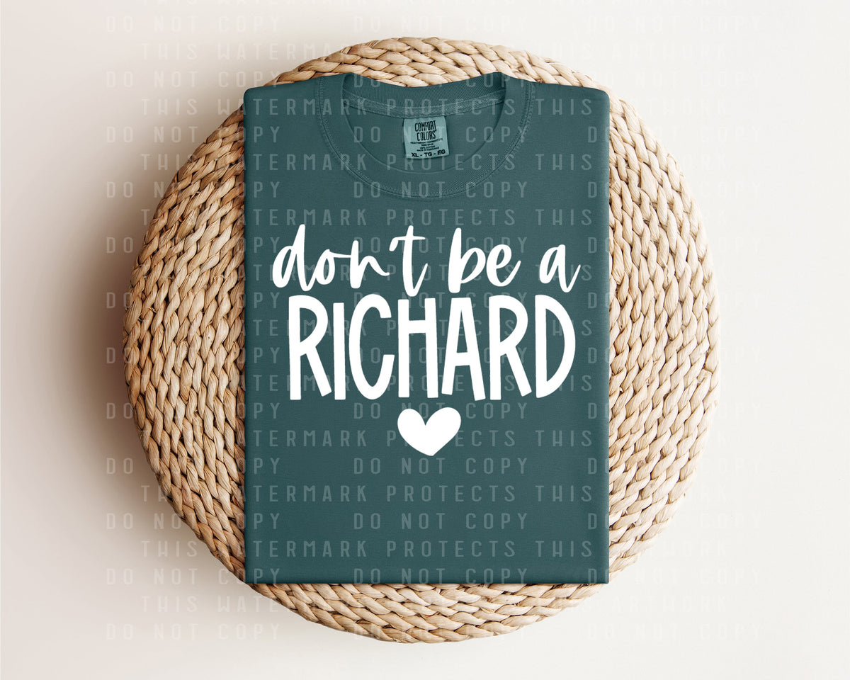 Don't Be a Richard Graphic Tee