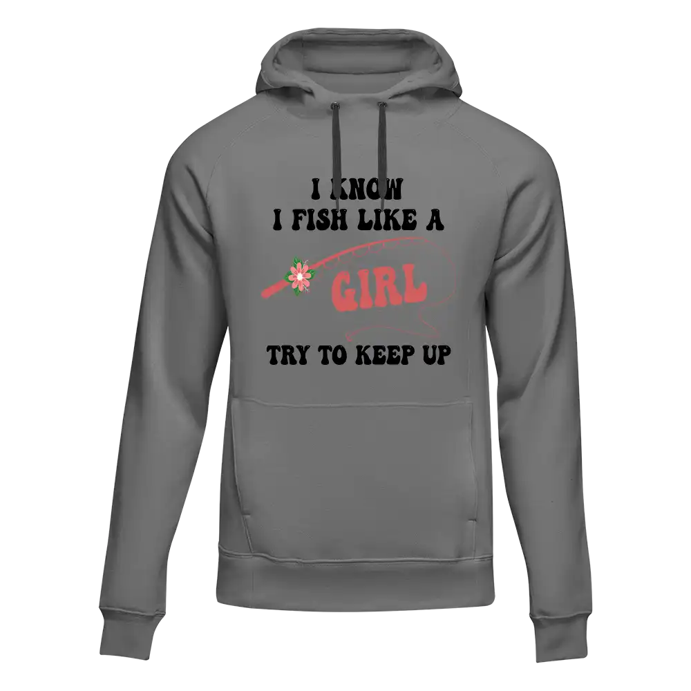 I Fish Like A Girl Unisex Hoodie
