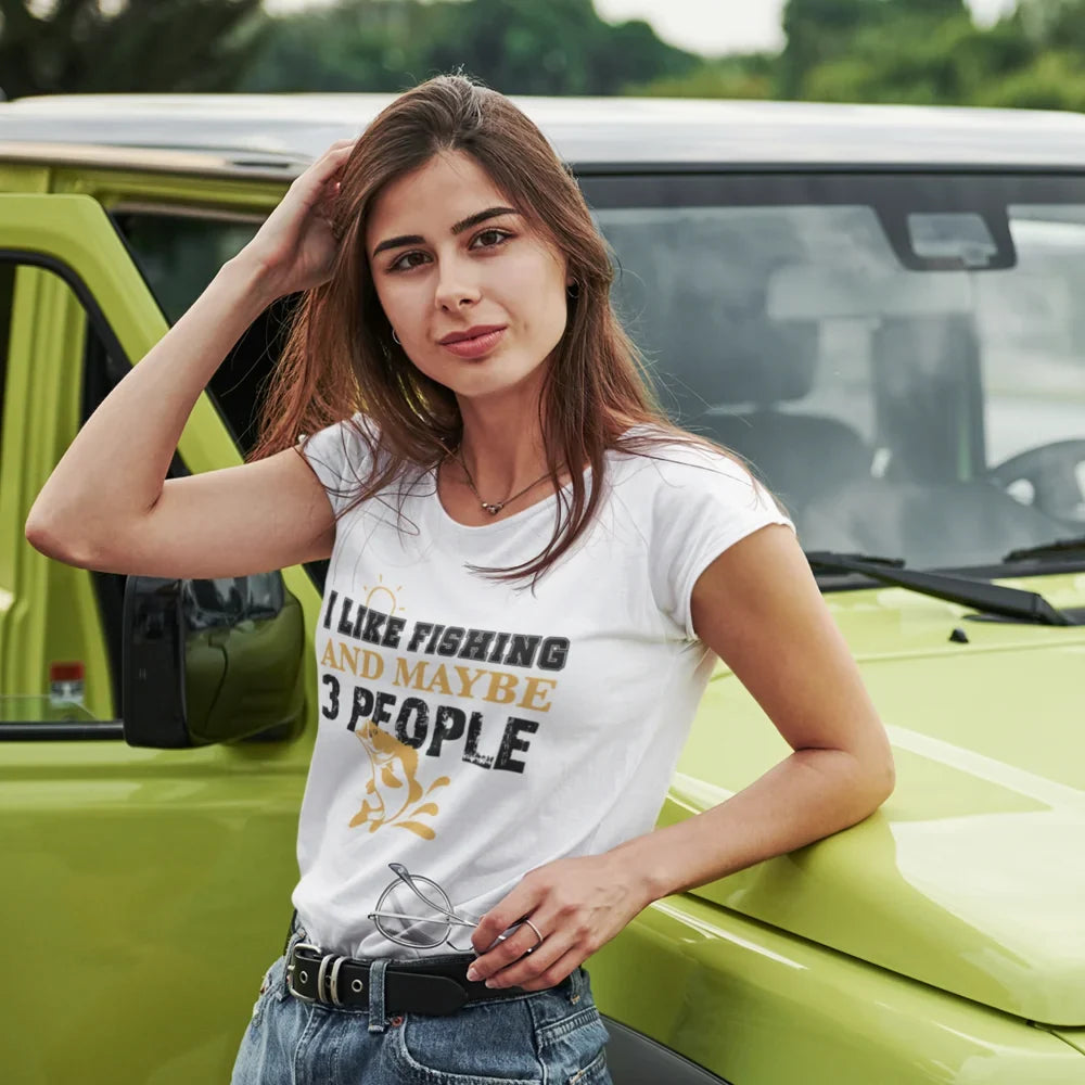 I Like Fishing And Maybe Like 3 People T-Shirt for Women