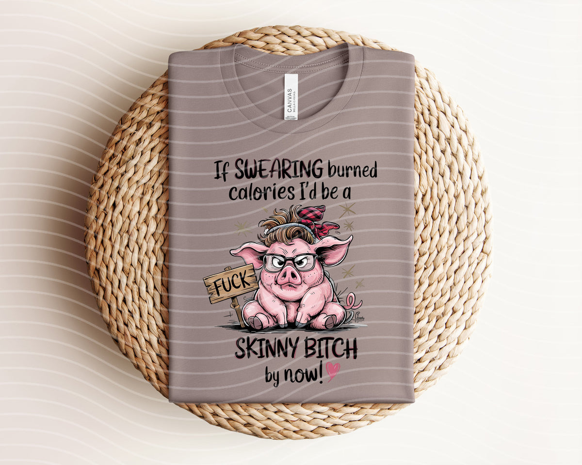 If Swearing Burned Calories Graphic Tee
