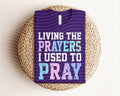Living the Prayers I Used to Pray Graphic Tee