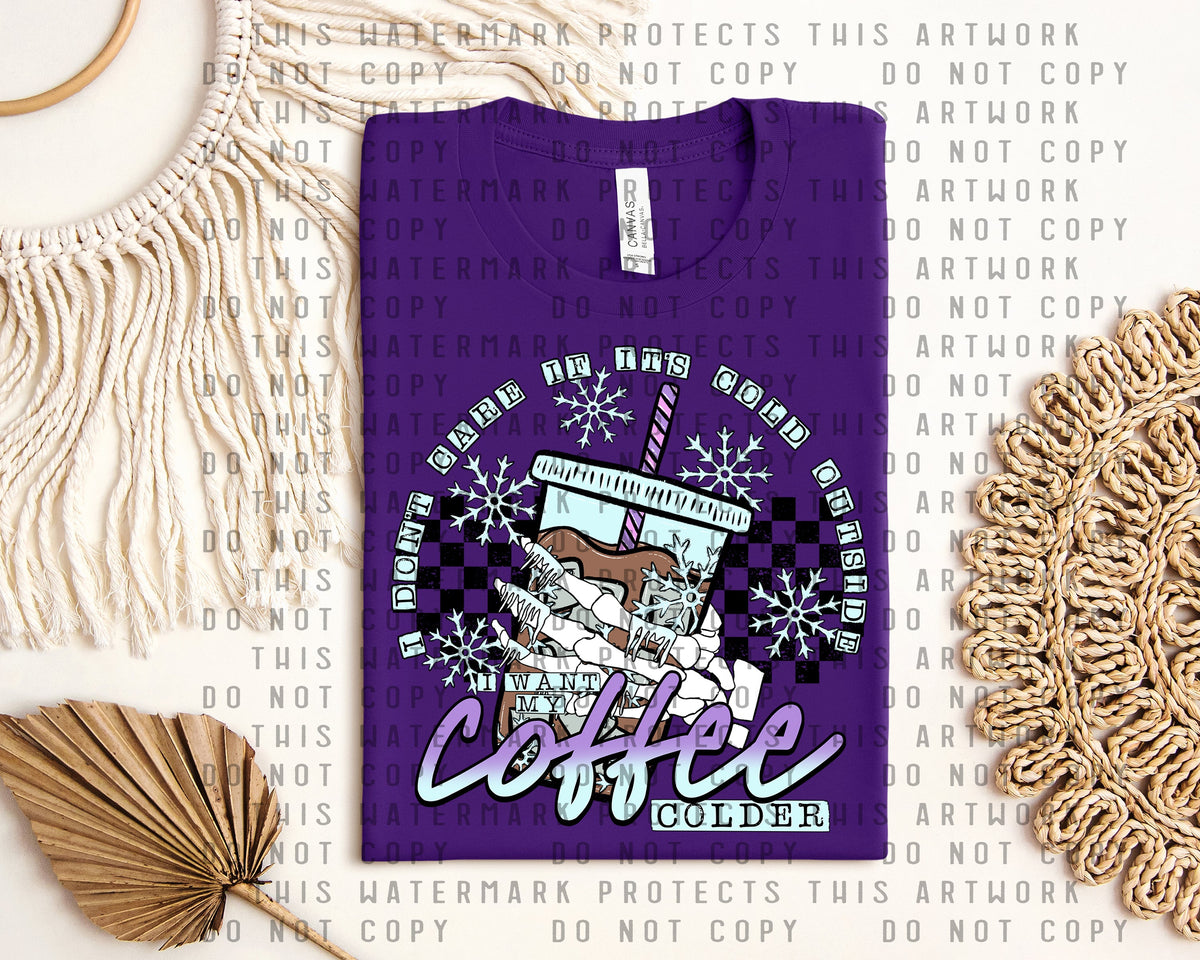 I Want My Coffee Colder Graphic Tee