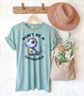 Don't Be a ... Graphic Tee