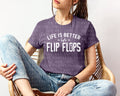 Life is Better in Flip Flops Graphic Tee