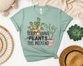 Sorry I Have Plants This Weekend Graphic Tee