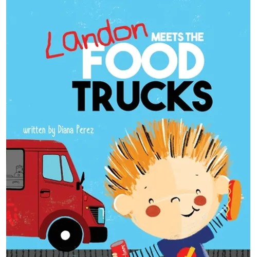 Landon Meets the Food Trucks - Hardcover