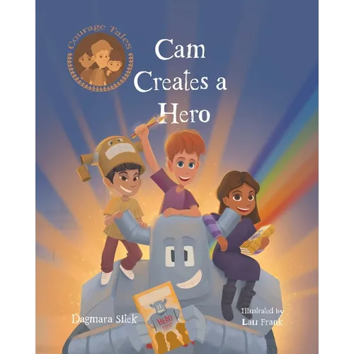 Cam Creates A Hero: Growth Mindset Book For Kids - Paperback