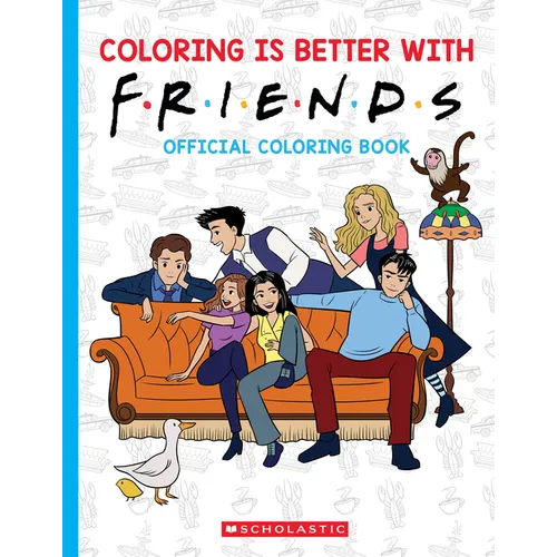 Coloring Is Better with Friends: Official Coloring Book - Paperback