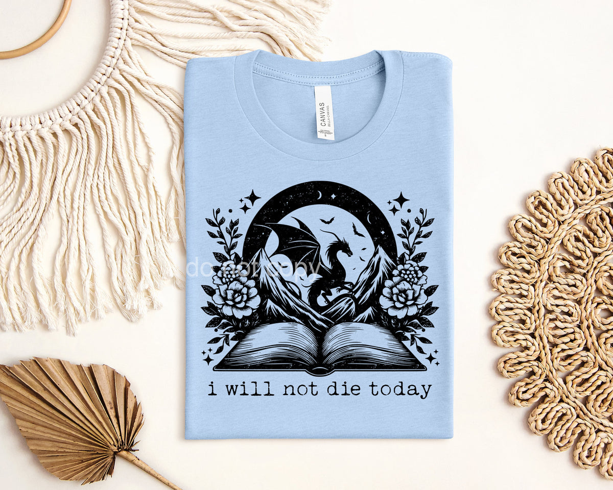 I Will Not Die Today Graphic Tee