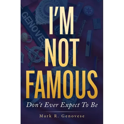 I'm Not Famous: Don't Ever Expect To Be - Paperback