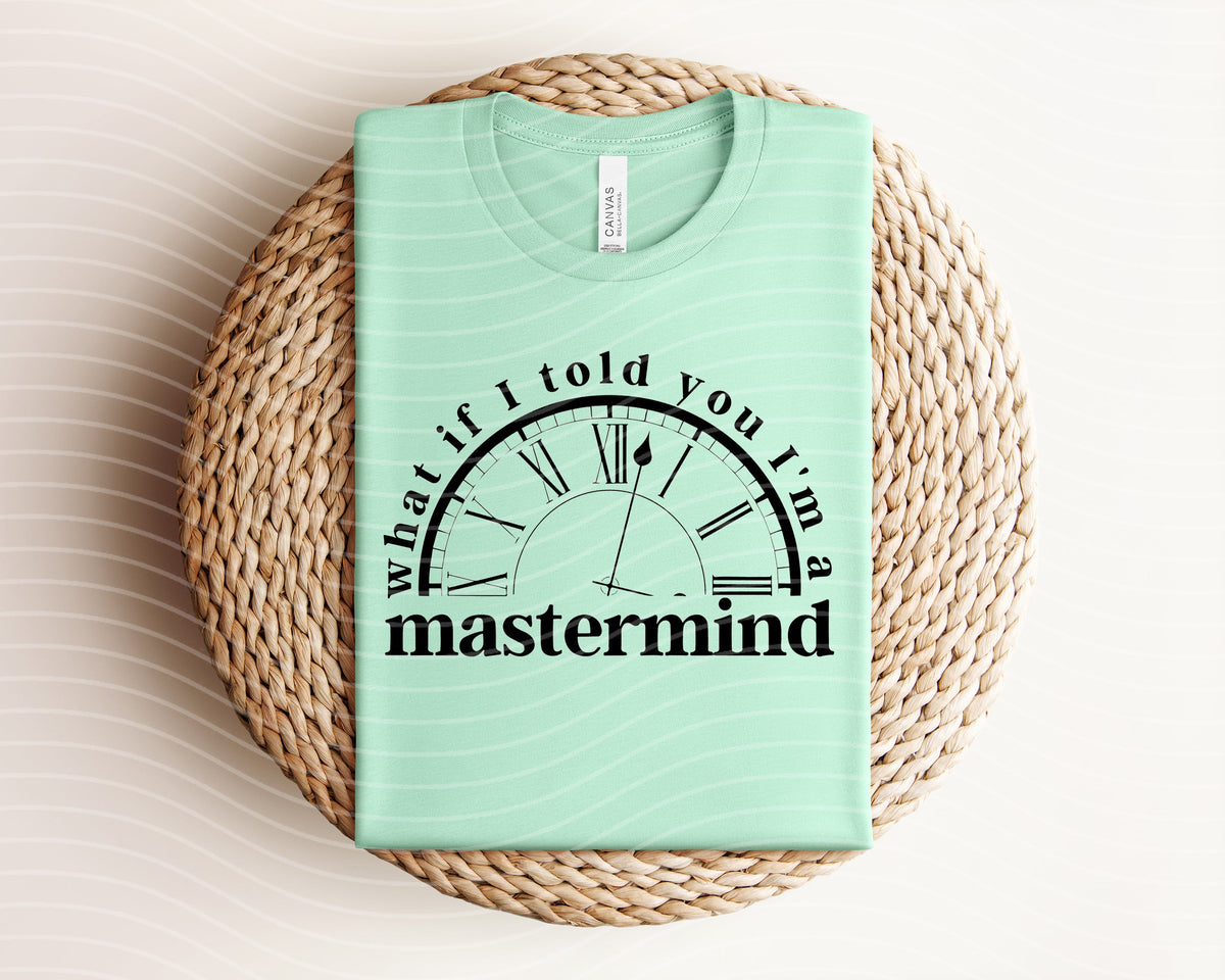 I'm a Mastermind Graphic Tee
