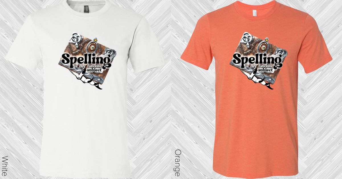 Spelling is My Favorite Subject Graphic Tee