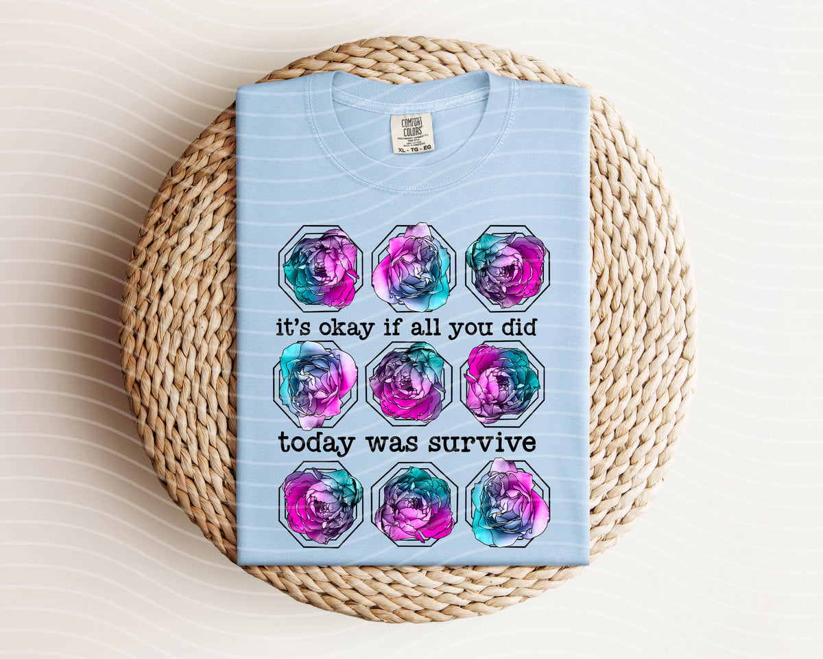 It's Okay If All You Did Today Was Survive Graphic Tee