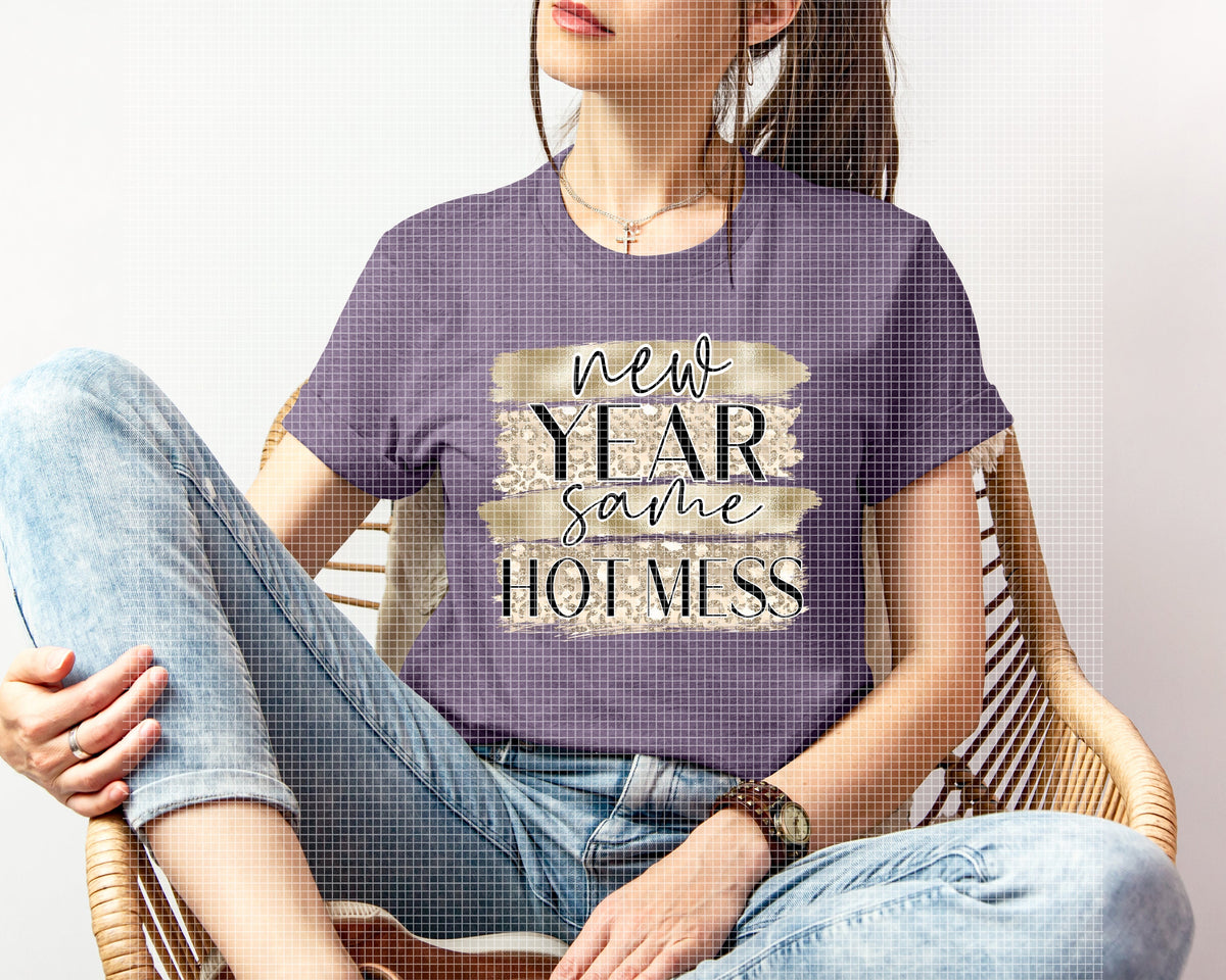 New Year Same Hot Mess Graphic Tee