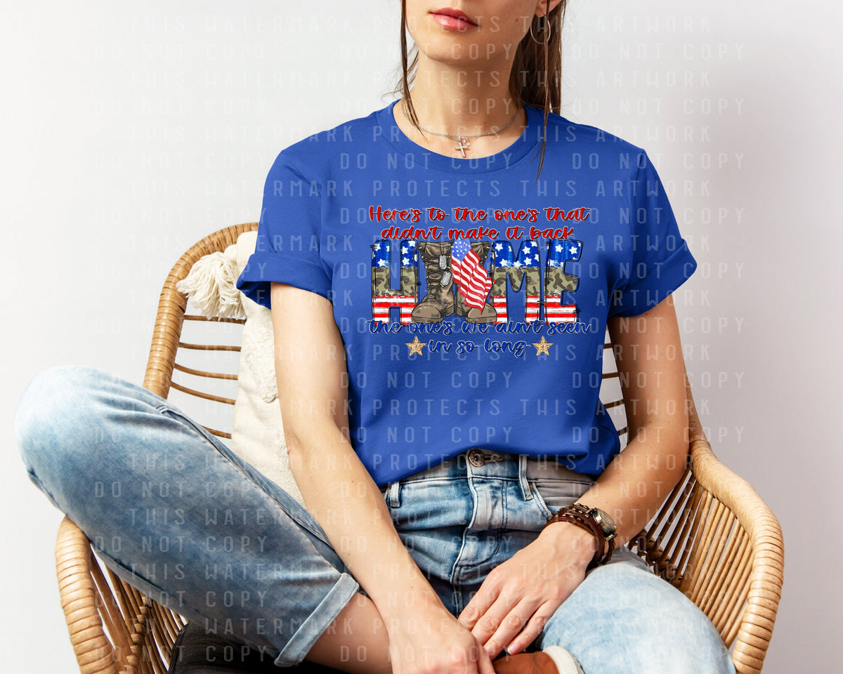 Here's to the Ones That Didn't Make it Back Home Graphic Tee