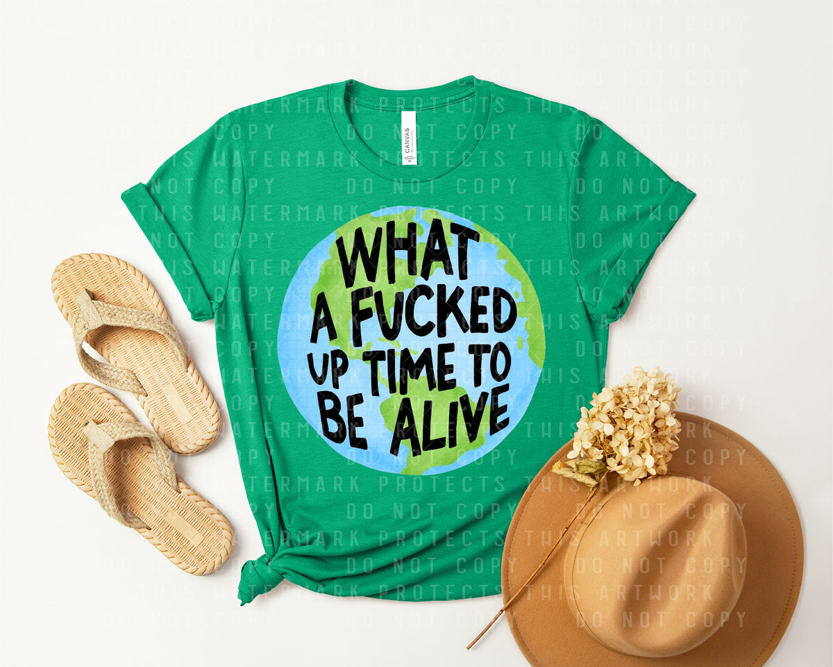 What a F***ed Up Time to Be Alive Graphic Tee