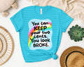 You Can Keep Your Two Cents Graphic Tee