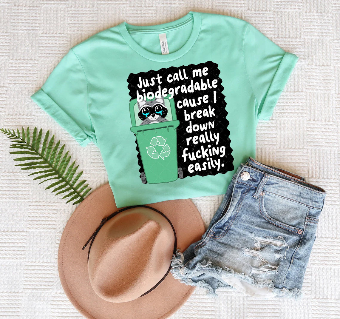 Just Call Me Biodegradable Graphic Tee