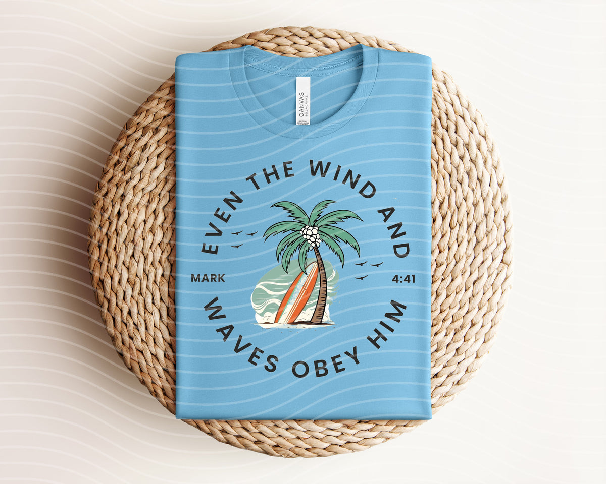 Even the Wind and Waves Obey Him Graphic Tee